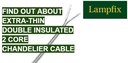 How to use extra thin double insulated 2 core chandelier cable